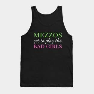 Mezzos Get to Play the Bad Girls Tank Top